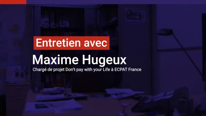 Maxime Hugeux, responsable de programmes, ECPAT France, en charge du projet DPWYL
