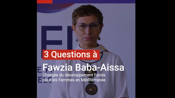 3 questions à Fawzia Baba-Aissa, chargée du développement Fonds pour les femmes en méditérranée