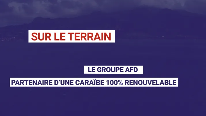 Le groupe AFD appuie les initiatives locales de transition énergétique dans la Caraïbe