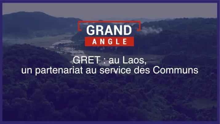 GRET : au Laos, un partenariat au service des Communs