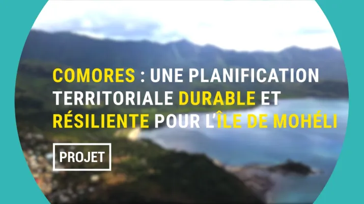 Comores : Une planification territoriale durable et résiliente pour l’île de Mohéli