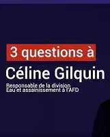 Interview Céline Gilquin, eau assainissement