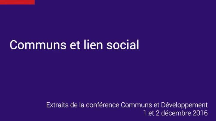 Conférence Communs et Développement | Les communs et le lien social