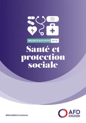 Santé et protection sociale - Bilan d'activité 2018 de l'AFD