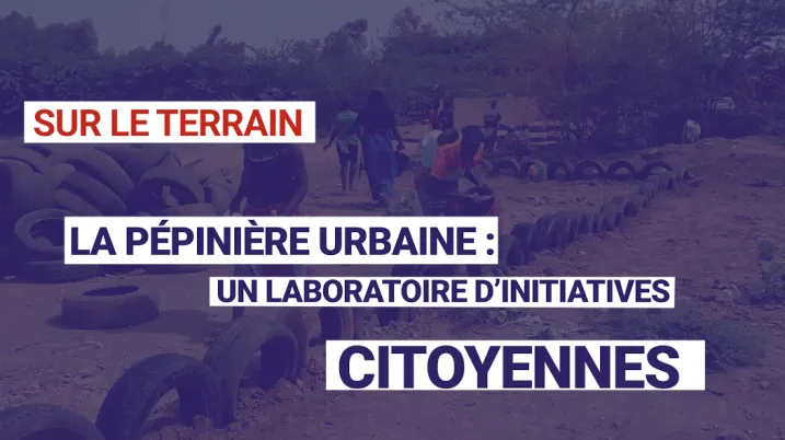 La pépinière urbaine : un laboratoire d'initiatives citoyennes