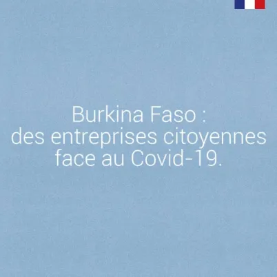 Burkina faso : des entreprises citoyennes face au Covid-19