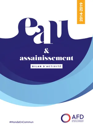 Eau et assainissement - Bilan d'activité 2014-2019