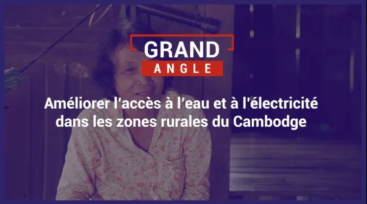 Améliorer l'accès à l'eau et à l'électricité dans les zones rurales du Cambodge 