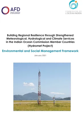 Building Regional Resilience through Strengthened Meteorological, Hydrological and Climate Services in the Indian Ocean Commission Member Countries (Hydromet Project) Annex 6 Environmental and Social Management Framework