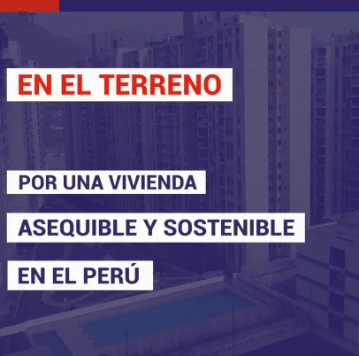Por una vivienda asequible y sostenible en el Perú