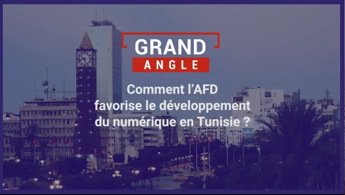 Comment l'AFD favorise le développement numérique en Tunisie ?