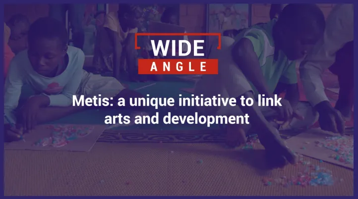 Metis: a unique initiative to link arts and development