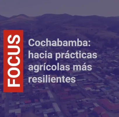 Cochabamba: hacia prácticas agrícolas más resilientes