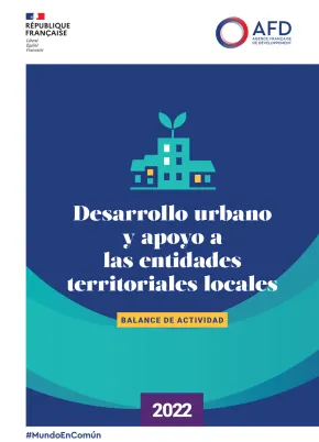 Desarrollo urbano y apoyo a las entidades territoriales locales - Balance de actividad 2022