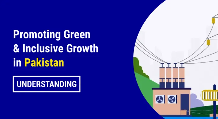 Promoting Green and Inclusive Growth in Pakistan