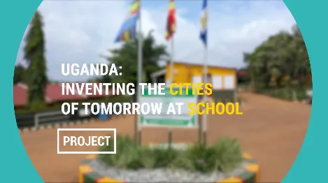 Uganda: inventing the cities of tomorrow at school