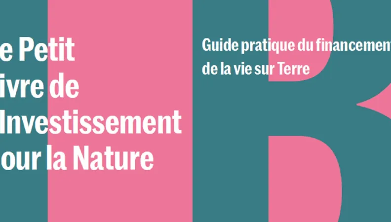 Petit livre de l'investissement pour la nature Global Canopy AFD biodiversité