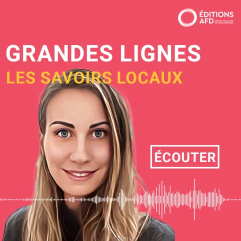 Grandes Lignes Episode 8 Savoirs Locaux 
